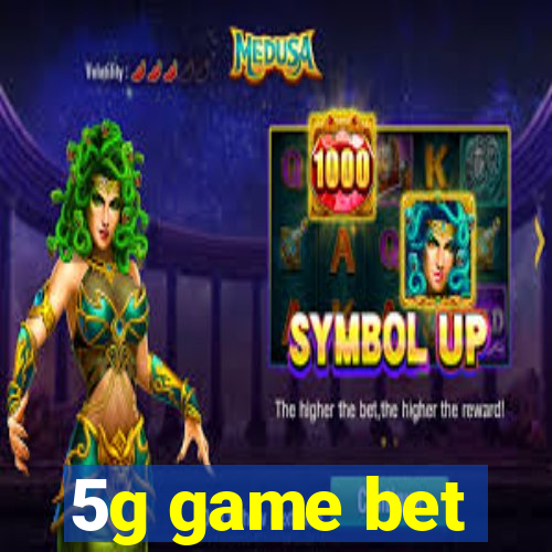 5g game bet